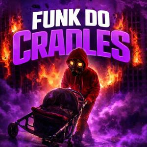 FUNK DO CRADLES (Explicit)