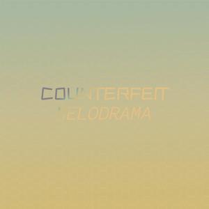 Counterfeit Melodrama