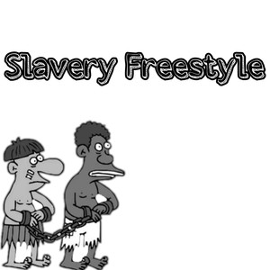 Slavery (Freestyle)
