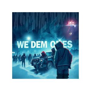 WE DEM ONES (feat. ATM KROWN) (Explicit)