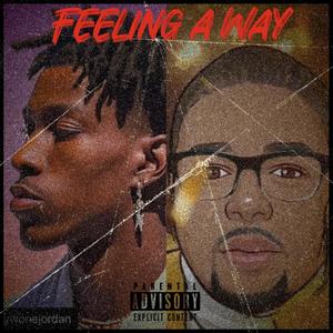 Feeling A Way (Explicit)