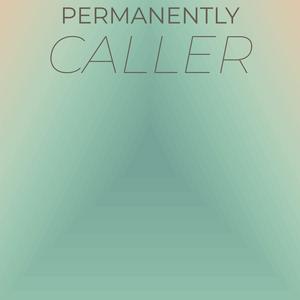 Permanently Caller