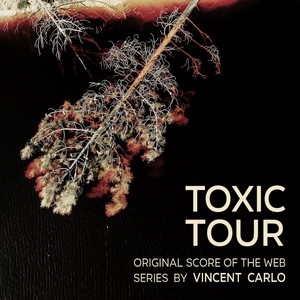 Toxic Tour (From the Web Series Toxic Tour)