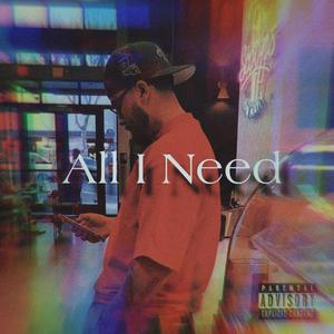 All I Need (Explicit)