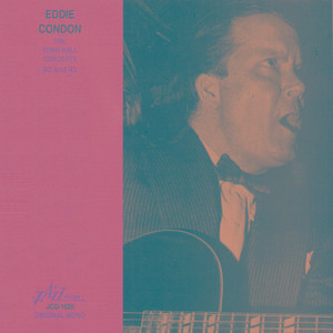 Eddie Condon - The Town Hall Concerts Forty and Forty-One