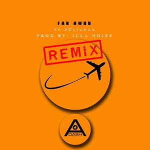 Far Away (feat. Julianaa) (Afrobeat Remix)