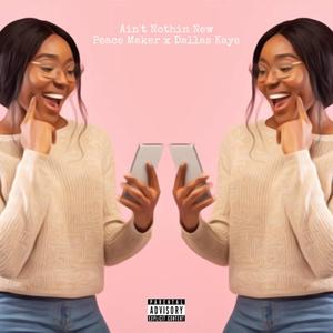 Ain't Nothin New (feat. Dallas Kaye) (Explicit)