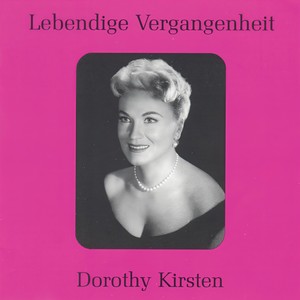 Lebendige Vergangenheit - Dorothy Kirsten - Chi il bel sogno di Doretta (La Rondine)