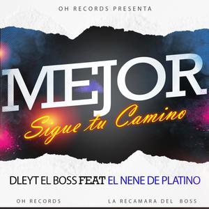 Mejor Sigue Tu Camino (feat. El nene de Platino)