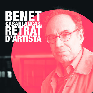 Benet Casablancas, retrat d'artista