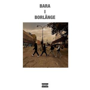 Bara i Borlänge (Explicit)