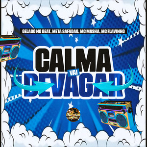 Calma Vai Devagar (Explicit)