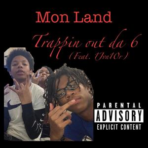 Trappin' Out Da 6 (Explicit)