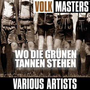 Volk Masters: "Wo Die Grünen Tannen Stehen"