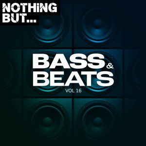 Nothing But... Bass & Beats, Vol. 16