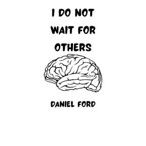 I Don't Wait for Others