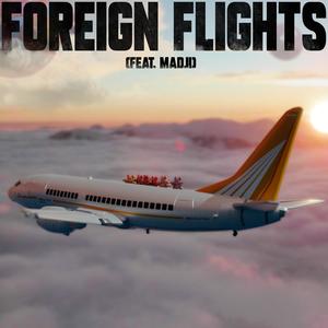 Foreign Flights(feat. Madji) (Explicit)