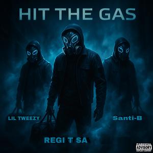 Hit The Gas (feat. Lil Tweezy & Santi-B) (Explicit)