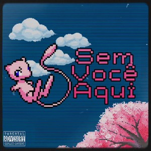 Sem você aqui (Explicit)