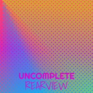 Uncomplete Rearview