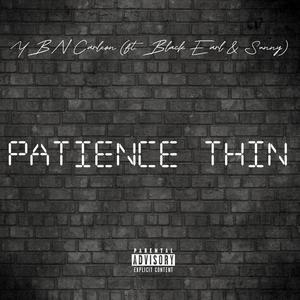 Patience Thin (feat. Black Earl & Sunny) [Explicit]