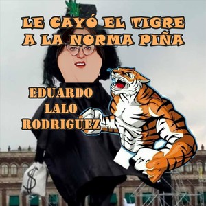 Le Cayó el Tigre a la Norma Piña