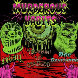 Murderous Habits (feat. Doc Gruesome & $QUALL) [Explicit]