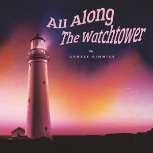 All Along the Watchtower