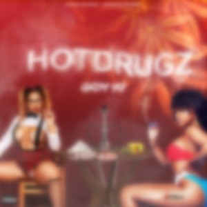 Hot Drugz (Explicit)