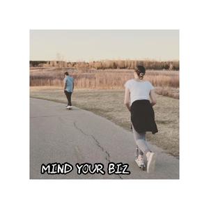 Mind Your Biz (freestyle) [Explicit]