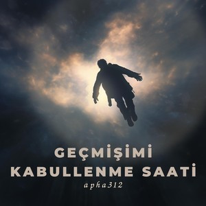 Geçmişimi Kabullenme Saati (Explicit)