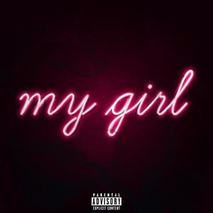 My Girl(feat. 9ine2) (Explicit)