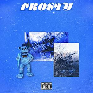 F R O S T Y (feat. Zombie World Wide & Max In The Cut) [Explicit]