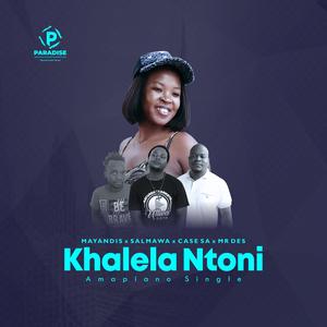 Khalela Ntoni(Amapiano) (feat. MR DES)