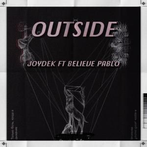 OUTSIDE (feat. Believe Pablo) [Explicit]