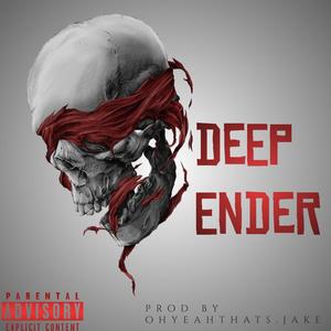 Deep Ender (Explicit)