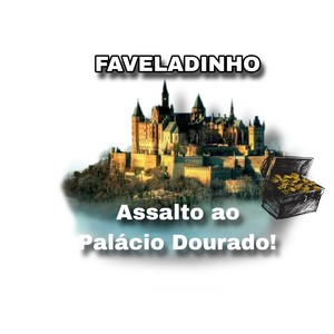 ASSALTO AO PALÁCIO DOURADO (Explicit)