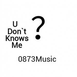 U Don't Konw
