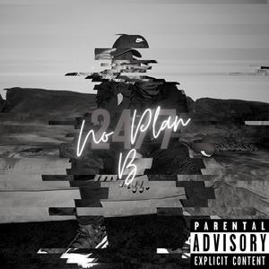 No Plan B(feat. Tymacc) (Explicit)