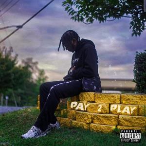 Pay 2 Play (Explicit)