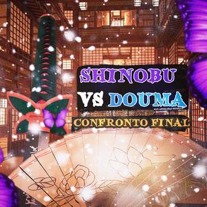 Shinobu vs Douma (Confronto Final) (feat. Mathover & Wendlly) (Explicit)
