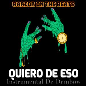 Quiero De Eso (Instrumental Dembow)