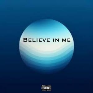 Believe in me (Explicit)