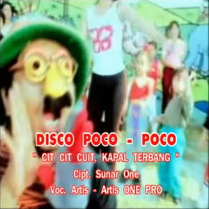 Disco Poco Poco (Cit Cit Cuit / Kapal Terbang)