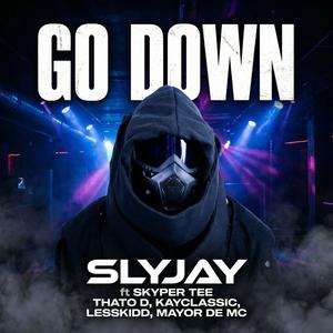Go Down (feat. Skyper Tee & Thato D, KayClassic, LessKidd & Mayor De Mc)