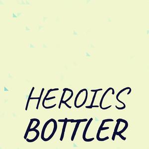 Heroics Bottler