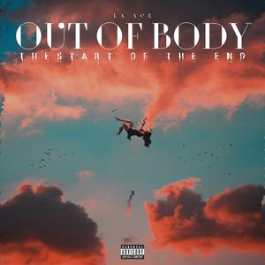 Out Of Body : The Start of the End (Explicit)