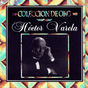 Colección de Oro: Héctor Varela