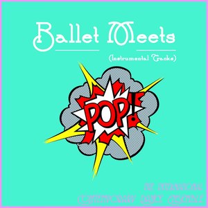 Ballet Meets Pop! (Instrumental Tracks)