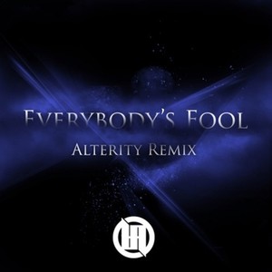 Everybody's Fool (Alterity Remix)